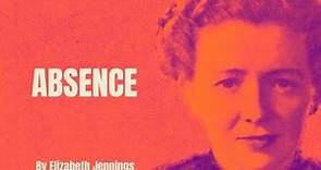 Elizabeth Jennings - Absence (Poetry Reading)