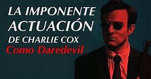 Análisis : la Actuación de CHARLIE COX como Daredevil