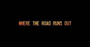 WHERE THE ROAD RUNS OUT (2014) Trailer VO - HD