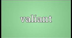 Valiant Meaning