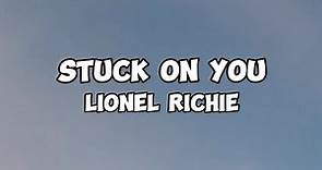 STUCK ON YOU - LIONEL RICHIE || LYRICS