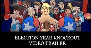 Election Year Knockout official new video trailer
