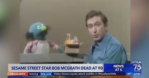 'Sesame Street' star Bob McGrath dead at 90