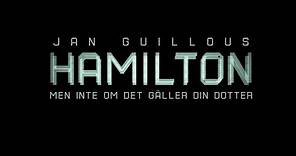 Hamilton 2 - Men Inte Om Det Gäller Din dotter | Official Trailer