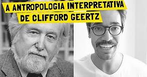 A antropologia interpretativa de Clifford Geertz