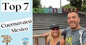 TOP 7 THINGS TO DO IN CUERNAVACA MEXICO [Travel Guide]