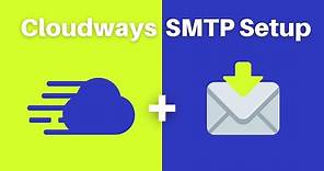 How to Configure Cloudways SMTP Email Settings