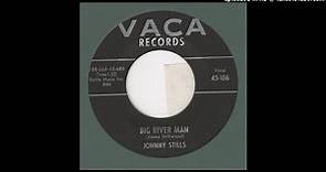 JOHNNY STILLS-Big River Man VACA 45-106
