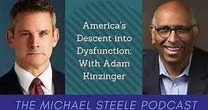 America's Descent into Dysfunction: With Adam Kinzinger