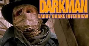 Larry Drake Interview - Darkman (1990)