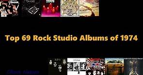 Top 69 Rock Studio Albums of 1974 / The 1970's When Rock Ruled the World
