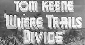 Where The Trail Divides - Tom Keene, Warner Richmond 1937