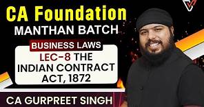 The Indian Contract Act, 1872 | CA Foundation | Lecture 8 | by CA Gurpreet Singh Sir 📚