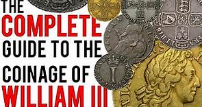 The Complete Guide to the Coinage of William III