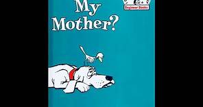 Are You My Mother? By P.D. Eastman Read Aloud
