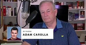Bill O'Reilly - Adam Corolla joins Bill on the No Spin...