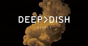 Deep Dish - Quincy