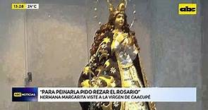 Hermana Margarita viste a la Virgen de Caacupé