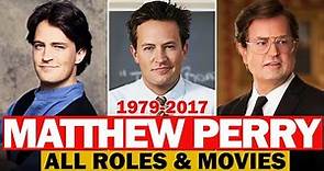 Matthew Perry all roles and movies|1979-2017|complete list