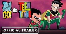 Teen Titans Go! Vs. Teen Titans - Exclusive Official Trailer