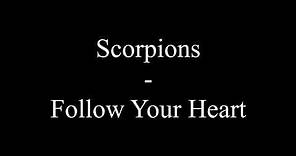 Scorpions - Follow Your Heart (Lyrics)