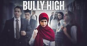 Bully High | Bully Prevention Movie | Aneesha Madhok, Joseph Baena (Arnold Schwarzenegger' s son)