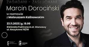 ZAGADANI - ZASŁUCHANI: Marcin Dorociński na Koszykowej