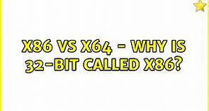 x86 vs x64 - Why is 32-bit called x86? (2 Solutions!!)