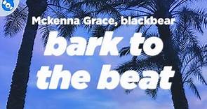 Mckenna Grace, blackbear - Bark to the Beat (Lyrics) [From PAW Patrol: The Mighty Movie]
