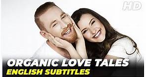 Organic Love Tales | Watch Full Turkish Movie (English Subtitles)