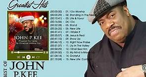 John P. Kee - The best songs of John P. Kee - Gospel Songs