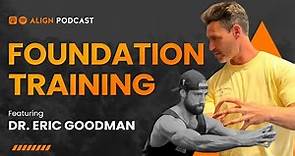 Foundation Training Feat. Dr. Eric Goodman