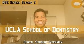 UCLA School of Dentistry || Dental School Experience Series: Season 2