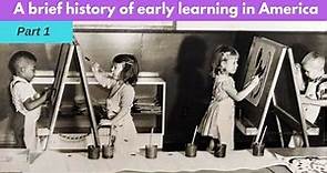 A Brief History of Early Learning - Part 1 | NO SMALL MATTER a film about early childhood
