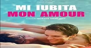 ASA 🎥📽🎬 Mi Iubita Mon Amour (2021) a film directed by Noémie Merlant with Noémie Merlant, Gimi-Nicolae Covaci.