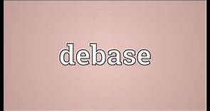 Debase Meaning