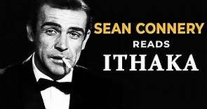 Sean Connery reads ITHAKA | Powerful Life Poem by C.P.Cavafy