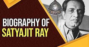 Biography of Satyajit Ray, One of the greatest filmmakers of the 20th century, #BharatRatna
