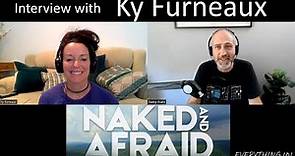 Interview with Naked and Afraid Legend Ky Furneaux.