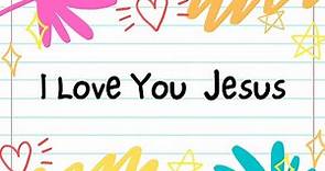 I LOVE YOU JESUS (Kids Prayer) | Kids Praise & Worship Song lyric video