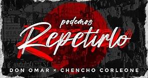 Don Omar x Chencho Corleone - Podemos Repetirlo [Lyric Video]