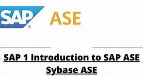 SAP 1 Introduction to SAP ASE Sybase ASE | SYBASE Adaptive Server Enterprise- Now SAP ASE