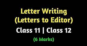 Letters to the editor of a newspaper | Letter writing tips and tricks class 11 and 12 english |