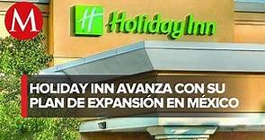Holiday Inn prevé abrir 17 hoteles este año, incluido uno en el AIFA