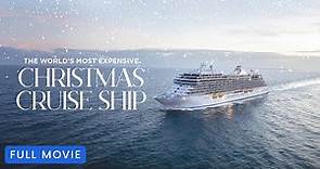 The World's Most Expensive Christmas Cruise Ship | Full Movie
