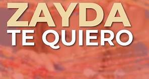 Zayda - Te Quiero (Audio Oficial)
