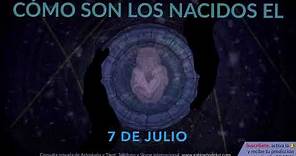 Cómo son los NACIDOS el 7 de Julio?