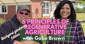 PLEASE WATCH: Gabe Brown's 6 principles of regenerative agriculture for the home gardener