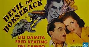 The Devil on Horseback (1936) | Musical | Lili Damita, Fred Keating, Francisco Flores del Campo