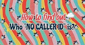 how to find out who "no caller ID" is? // IOS
